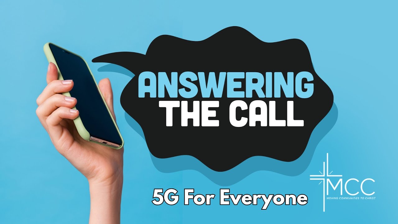 Answer The Call/ 5G For Everyone/ Bill Wright/ MCC