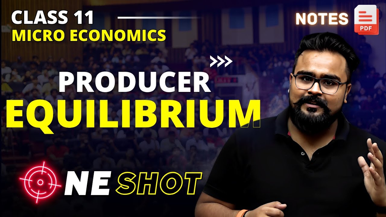 PRODUCER EQUILIBRIUM class 11 ONE SHOT | Micro economics chapter 9