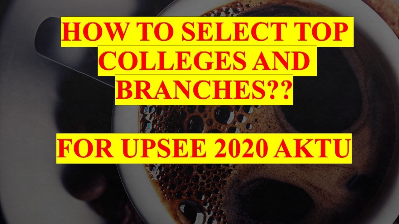 UPSEE top colleges and branches UPSEE 2020 AKTU UPTU Top colleges