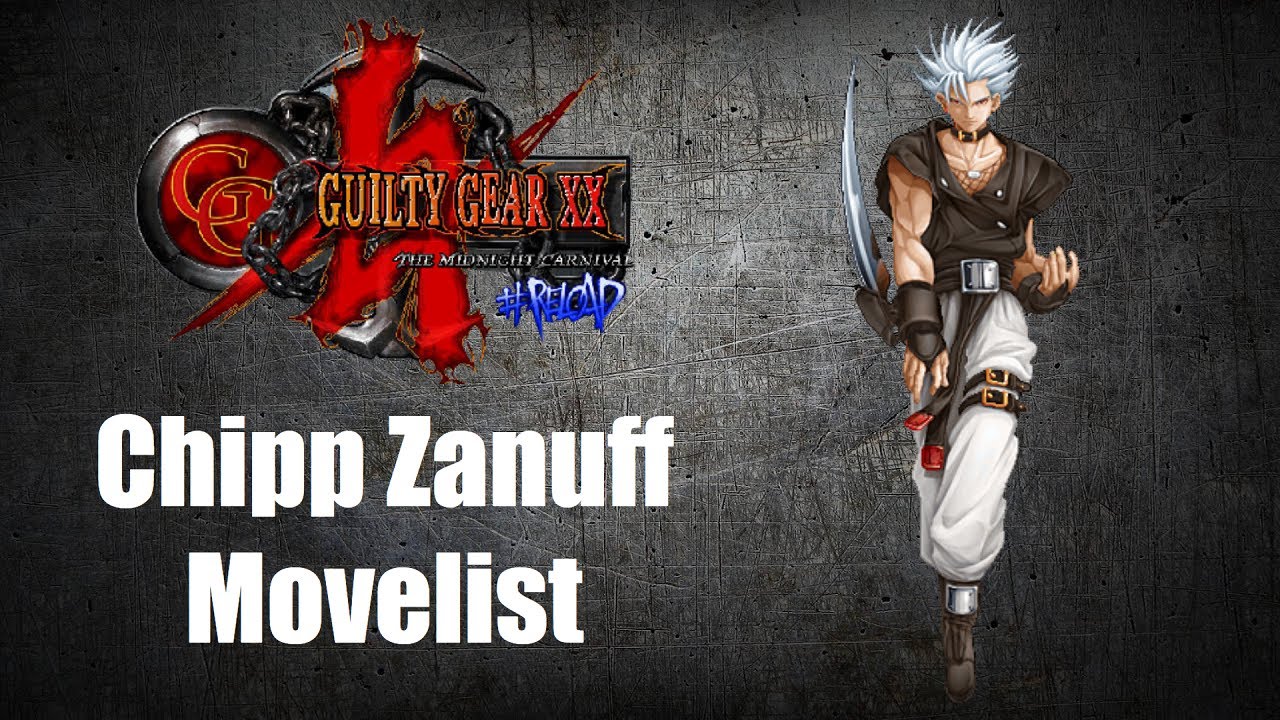 Chipp Zanuff Movelist [Guilty Gear X2 #Reload]