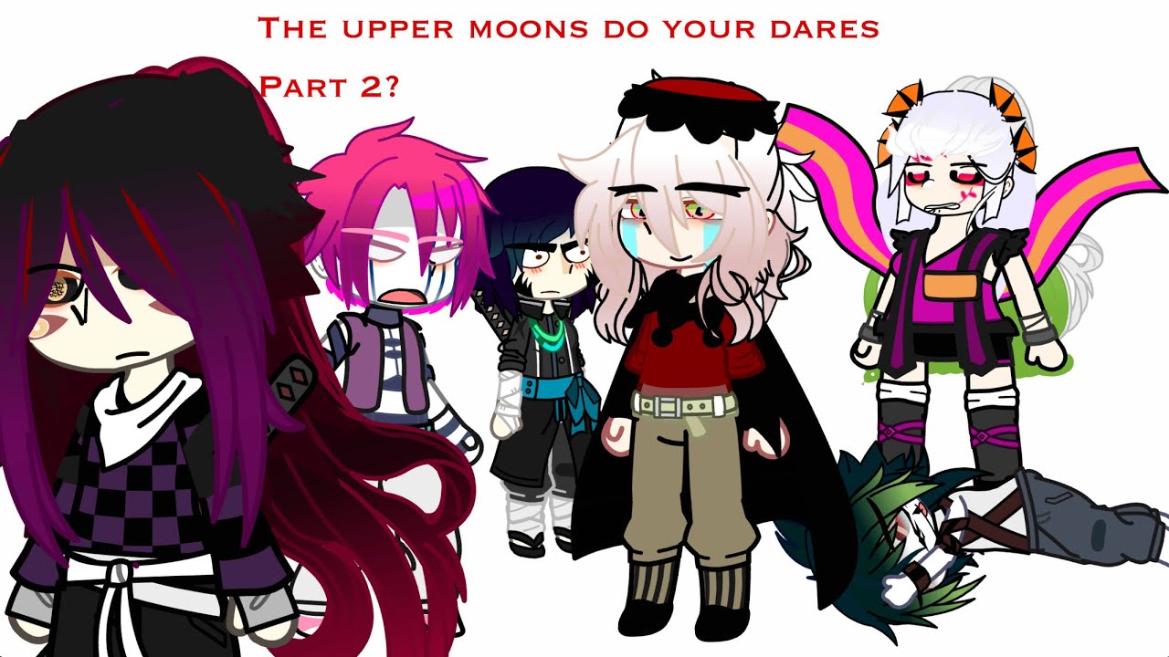 The upper moons do your dares✨