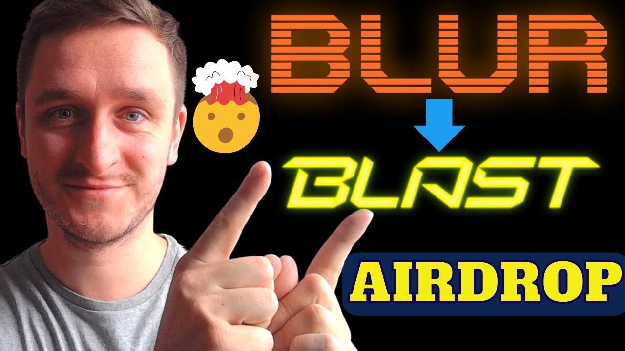 Blur & Blast Crypto Airdrop and new L2 Ethereum Blockchain