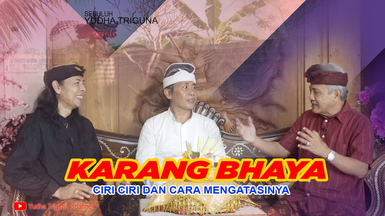 KARANG BHAYA: CIRI-CIRI DAN CARA MENGATASINYA