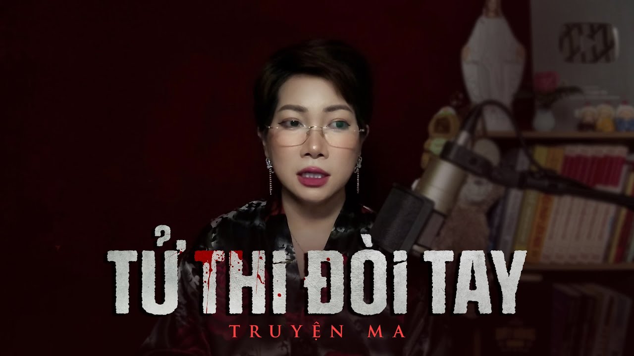 Truyện ma Thy kể về một vụ sét đánh: Tử Thi Đòi Tay
