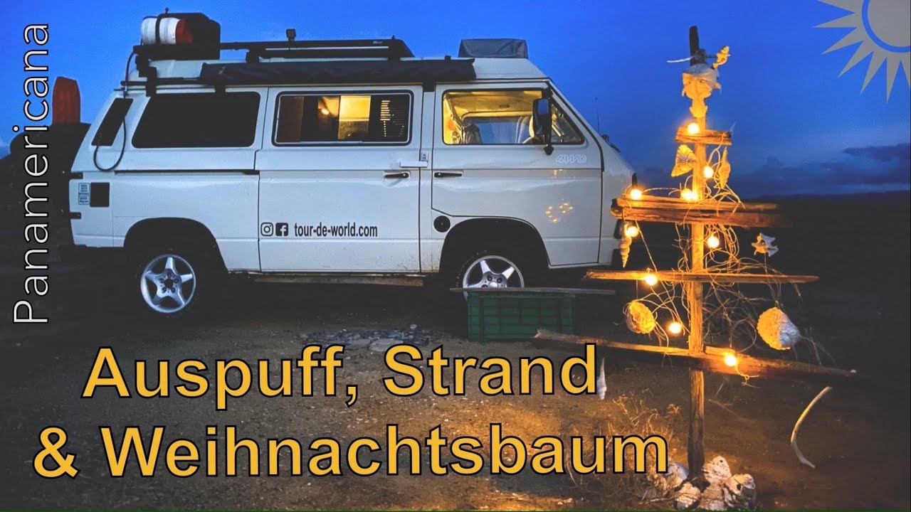 Auspuff, Strand & Weihnachtsbaum - Allrad VW Bus Weltreise Alltag auf der Panamericana | S3 • E2