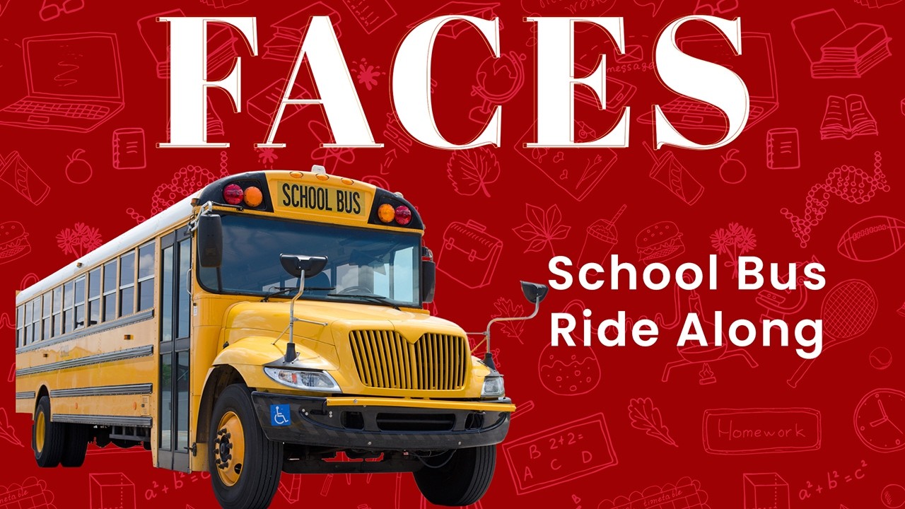 FACES - School Bus Ride Along