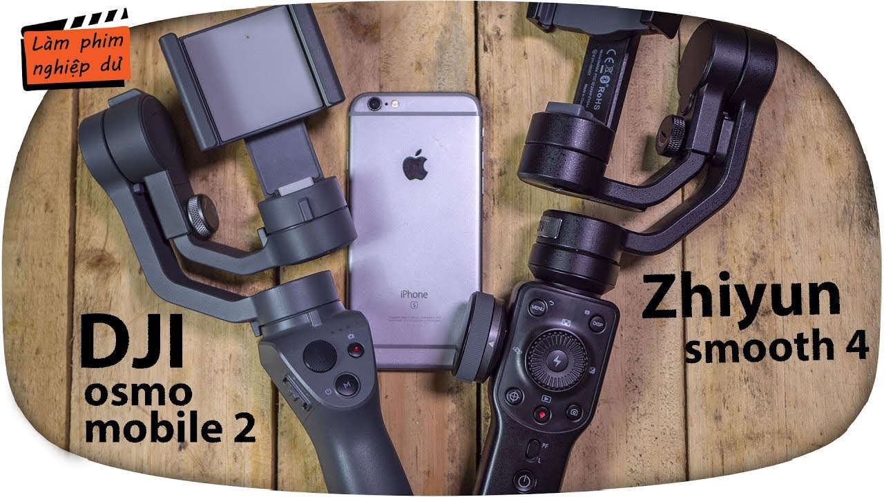 Phần 2 ✅ Zhiyun Smooth 4 vs DJI Osmo mobile