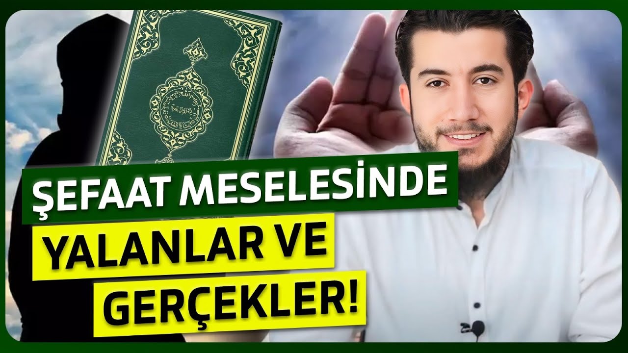 Şefaat Meselesinin T&uuml;m Detayları! | Piyasadaki G&uuml;ncel Ş&uuml;phelere Kur'an ve Sahih S&uuml;nnet'ten Cevaplar!