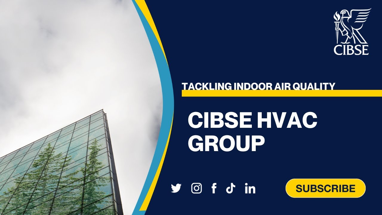 CIBSE HVAC Group - Tackling Indoor Air Quality