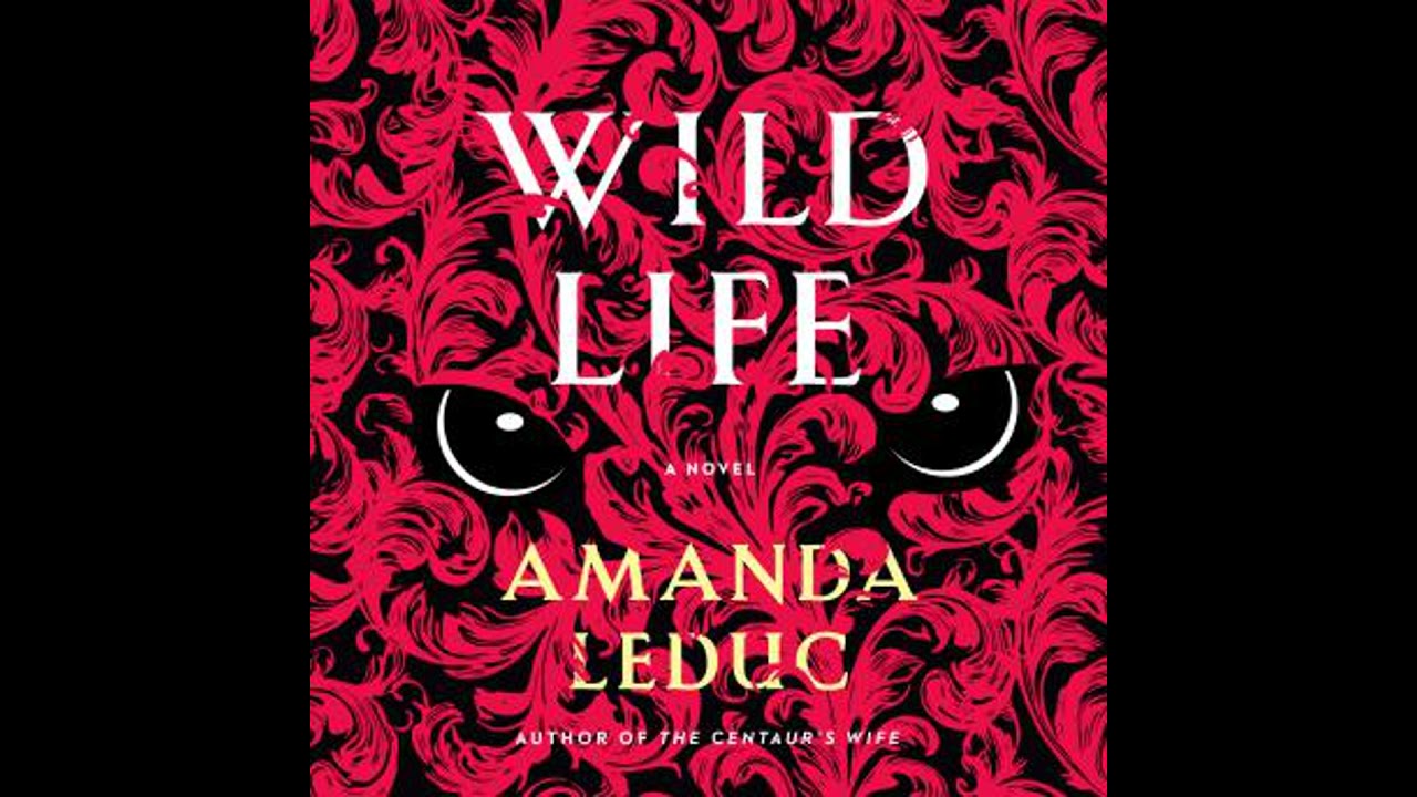 Wild Life - Amanda Leduc