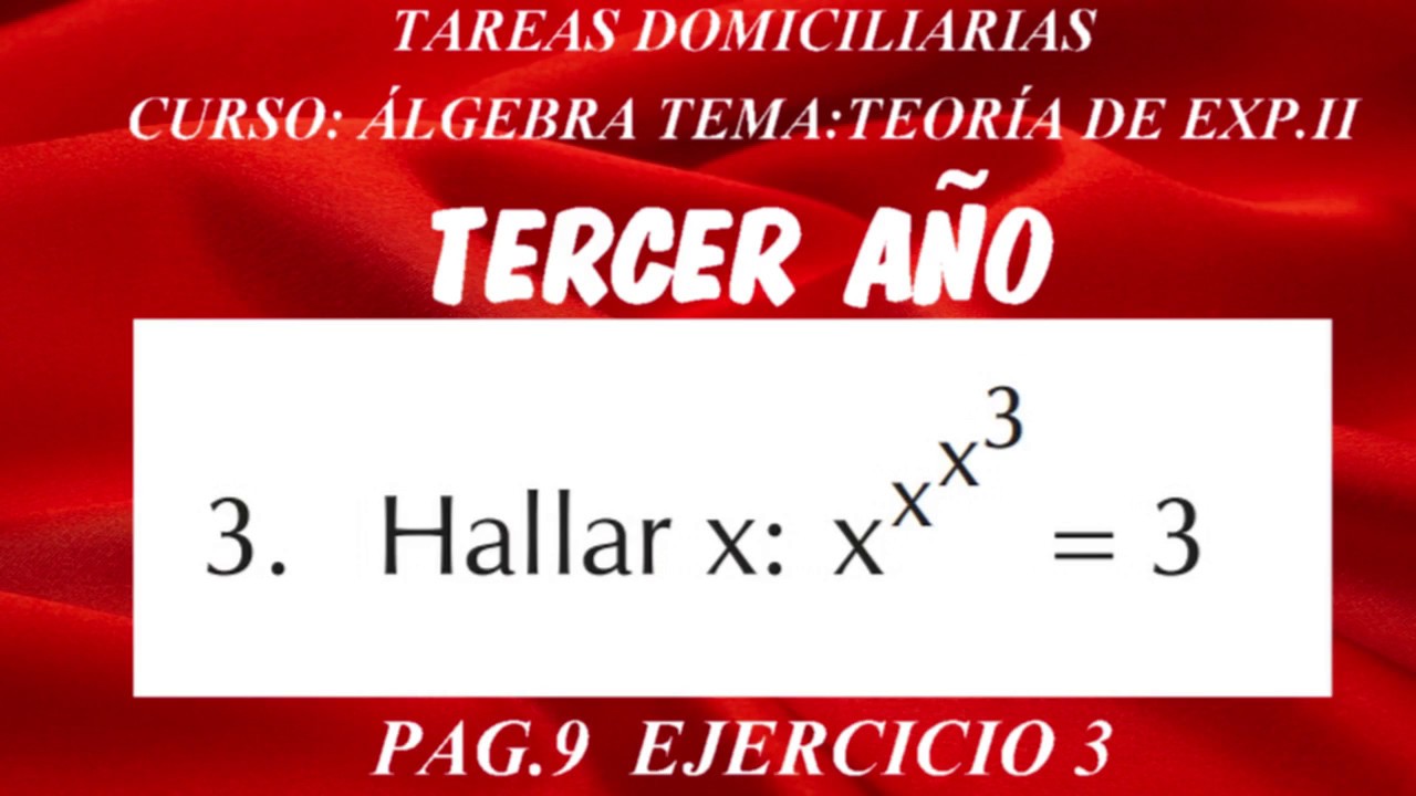 TAREA 02 ÁLGEBRA / TEORÍA DE EXPONENTES II / PAG. 9 PROBLEMA 3