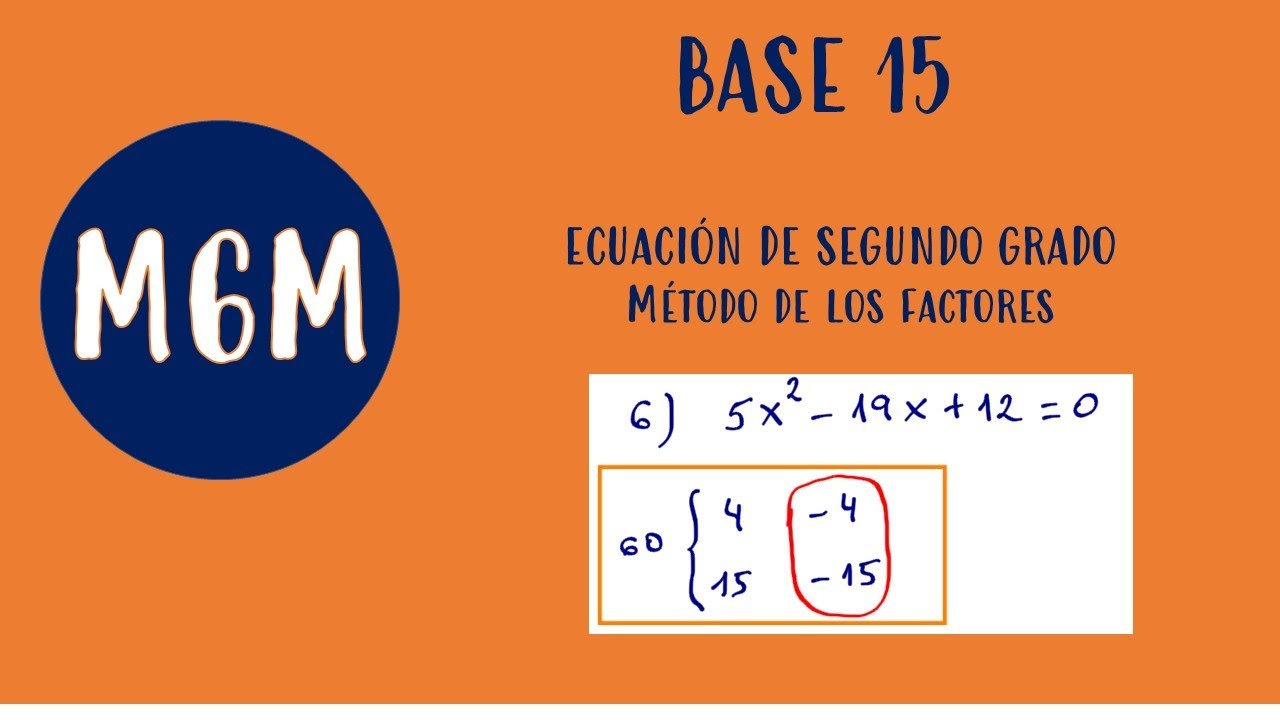 Ecuación de segundo grado. Método de los factores. Base 15