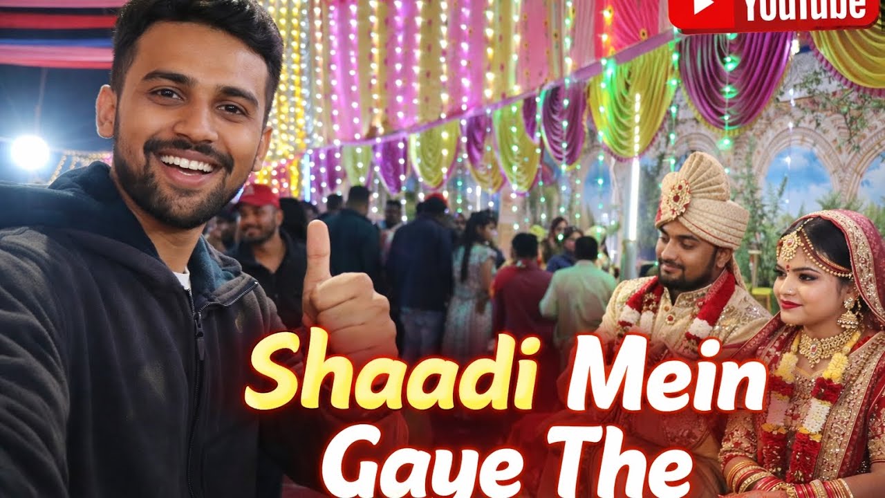 Shaadi Attend Karne Gaye The | Full Wedding Vlog | Masti, Dance & Food 🍽️💃