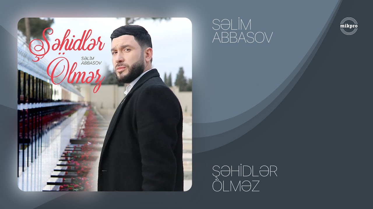 Selim Abbasov — Şehitler Ölmez (Official Music Video)