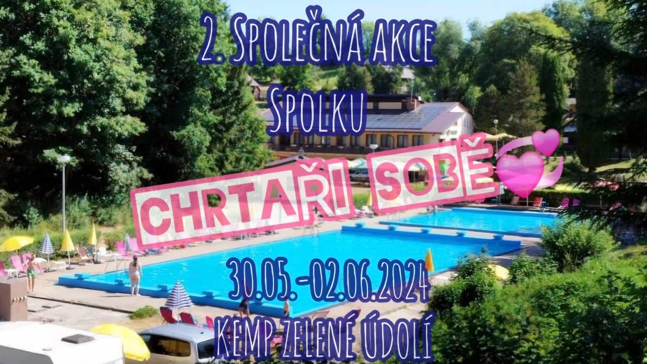 2. SETKÁNÍ SPOLKU CHRTAŘI SOBĚ 30.05.-02.06.2024 V ČESKÉM RÁJI - kemp Zelené Údolí