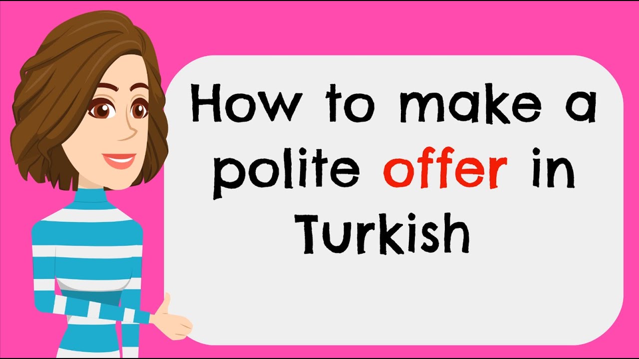 How to say ' Would you like/Would you like to' in TURKISH