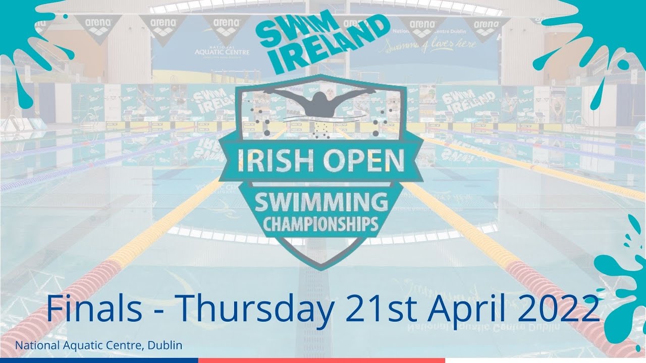 Irish Open Championships (50m) - Session 6 -  Thursday 21st April 2022