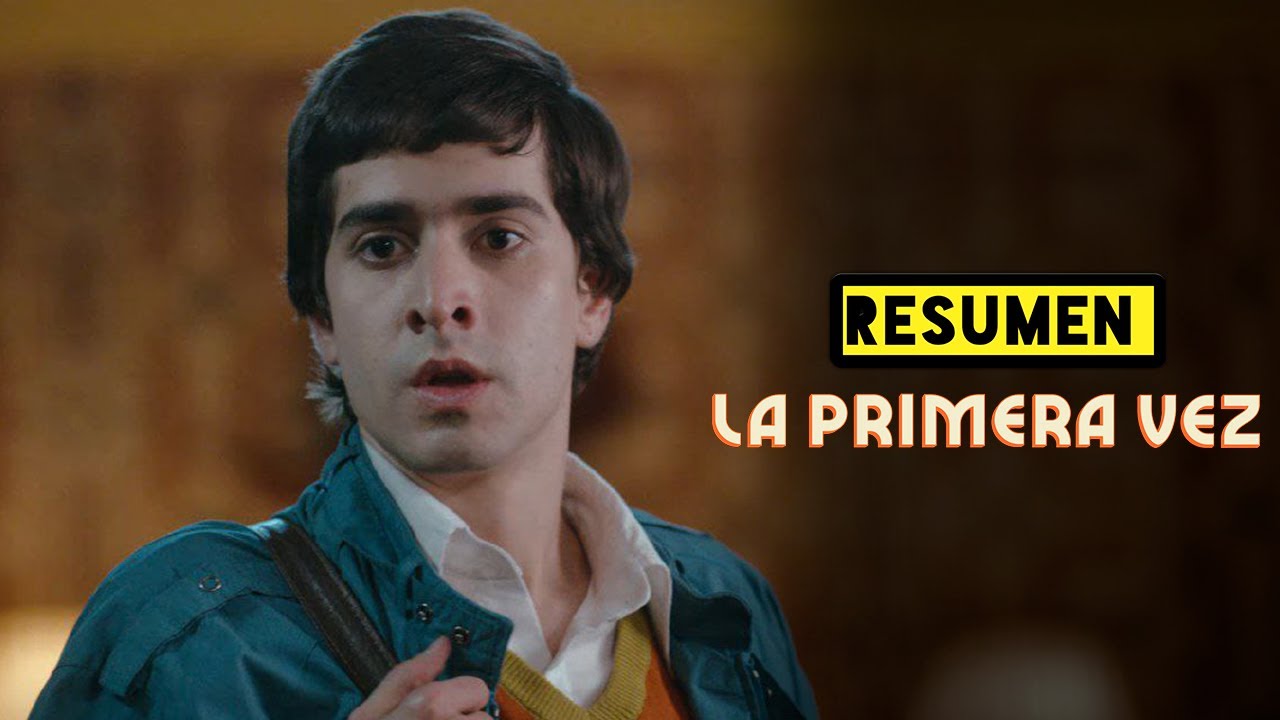 LA PRIMERA VEZ - RESUMEN EN 20 MINUTOS (SERIE NETFLIX)
