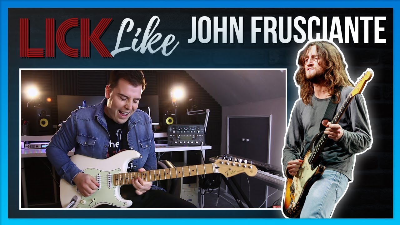 Lick Like John Frusciante | 5 Frusciante Style Licks