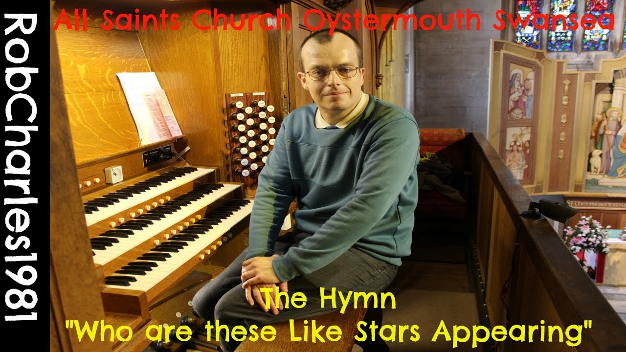 Who are these like Stars Appearing (Tune: All Saints) : All Saints Church Oystermouth Swansea!