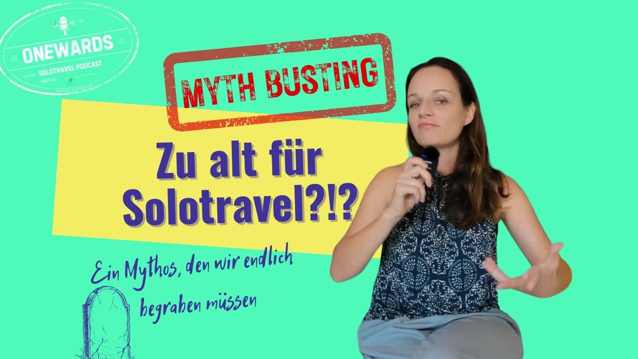 #124 - Zu alt zum Solotravel?! Myth-Busting.
