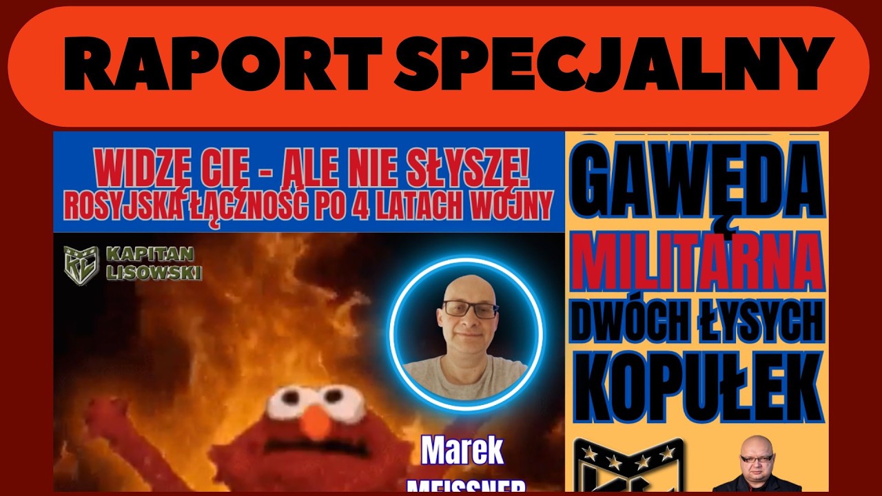 Raport Specjalny Gawęda Militarna dw&oacute;ch łysych kopułek  Kapitan Lisowski i Marek Meissner