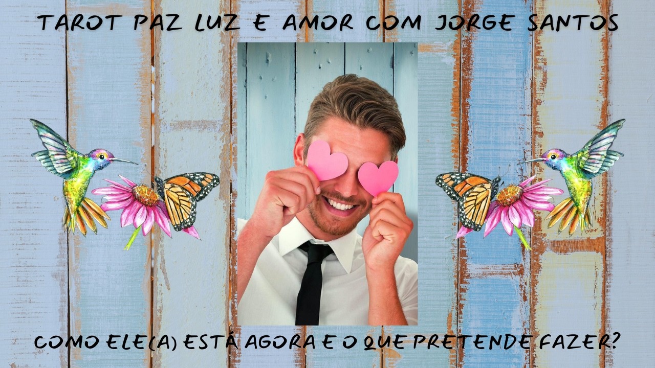 💑COMO ESSA PESSOA ESTÁ AGORA E O QUE ELE (A) PRETENDE FAZER