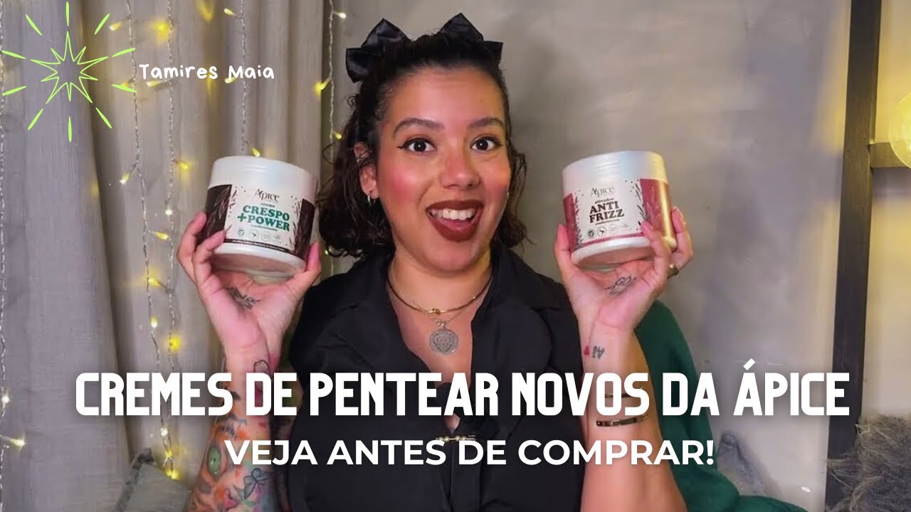 TESTEI OS NOVOS CREMES DE PENTEAR ANTI-FRIZZ E CRESPO+POWER DA APICE - Tamires Maia