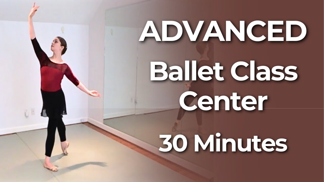 30 Min Advanced Ballet Class - Center Workout | Classical Combinations & Technique