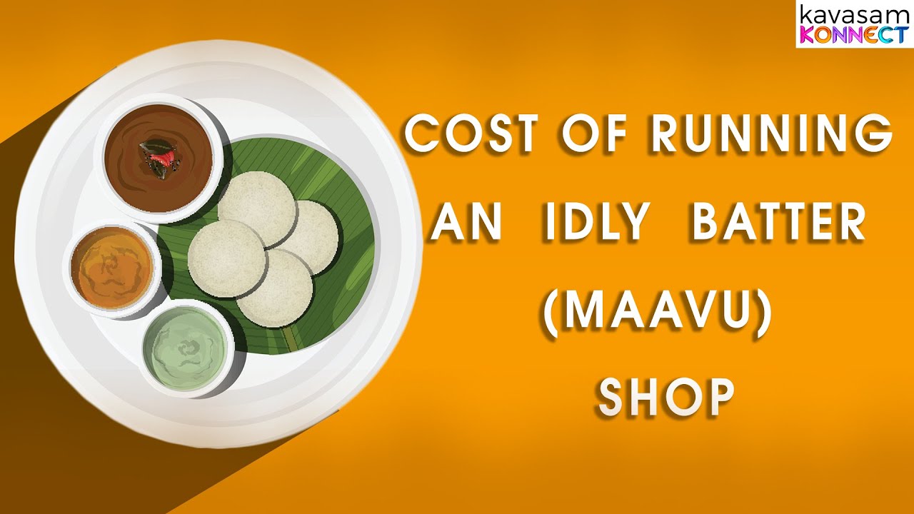 Cost of Idli/Dosa Batter Shop | Business on the Streets | Step by Step Idli Maavu Business Plan