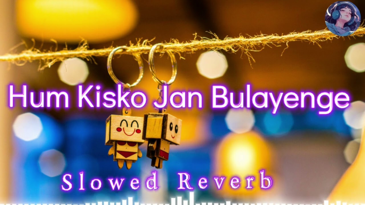 Hum Kisko Jan bulayenge 🥹❤️ Slowed Reverb Night Songs #slowedreverb #vairalvideo #youtube