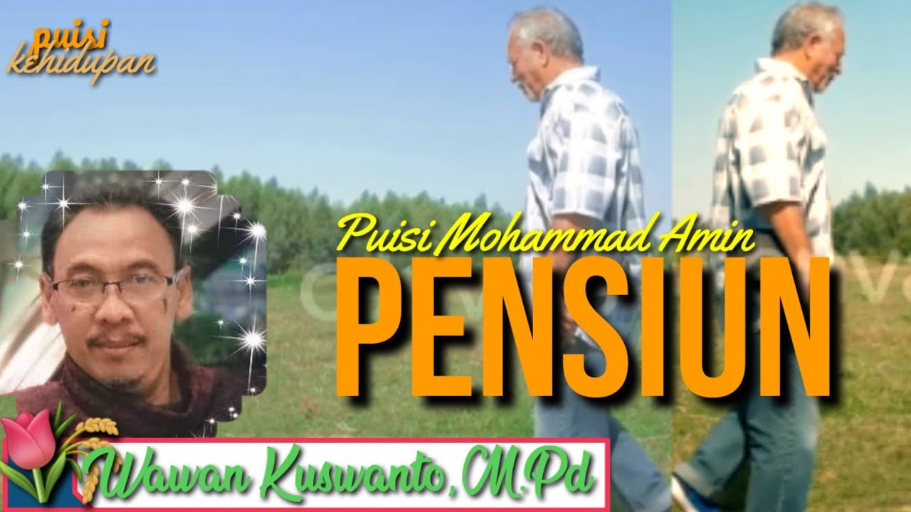 PUISI KEHIDUPAN||PENSIUN||Puisi Mohammad Amin