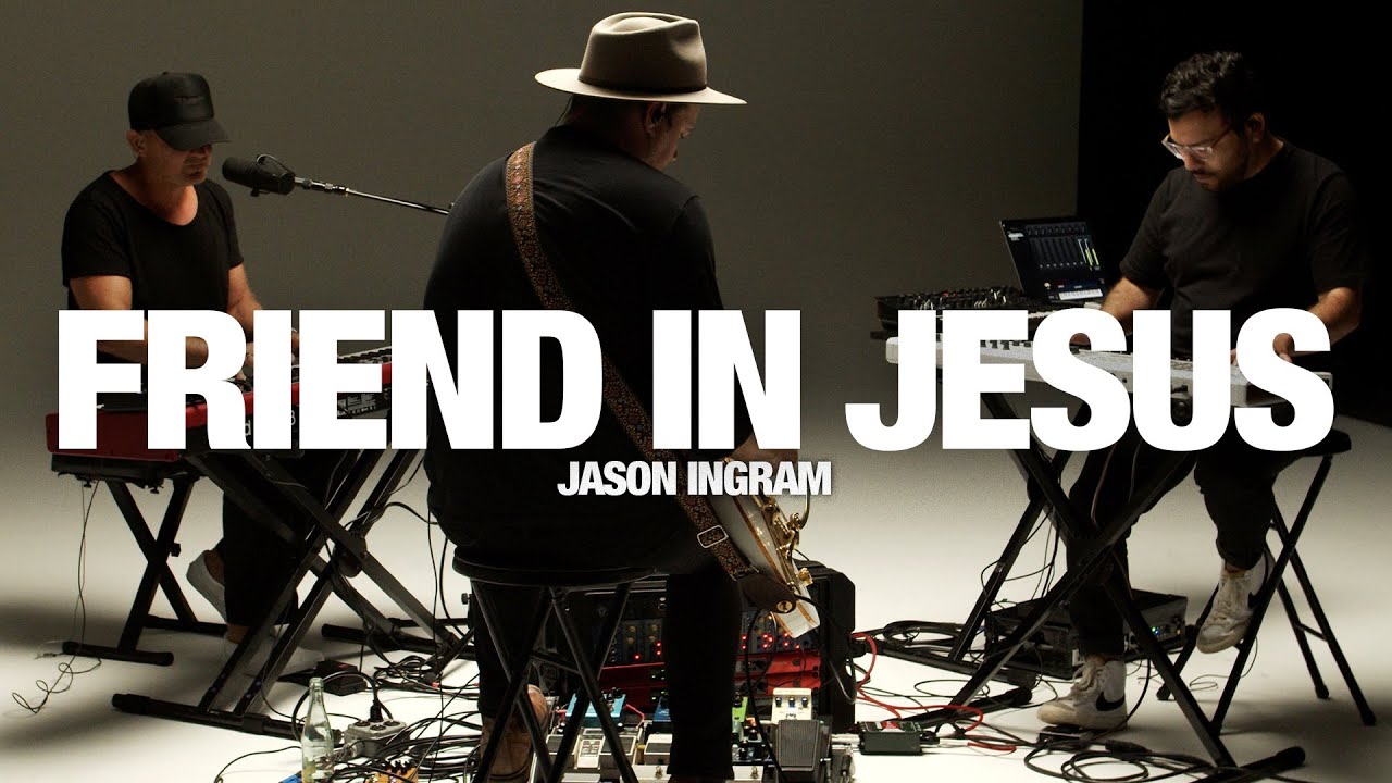 Jason Ingram - Friend In Jesus: Song Session