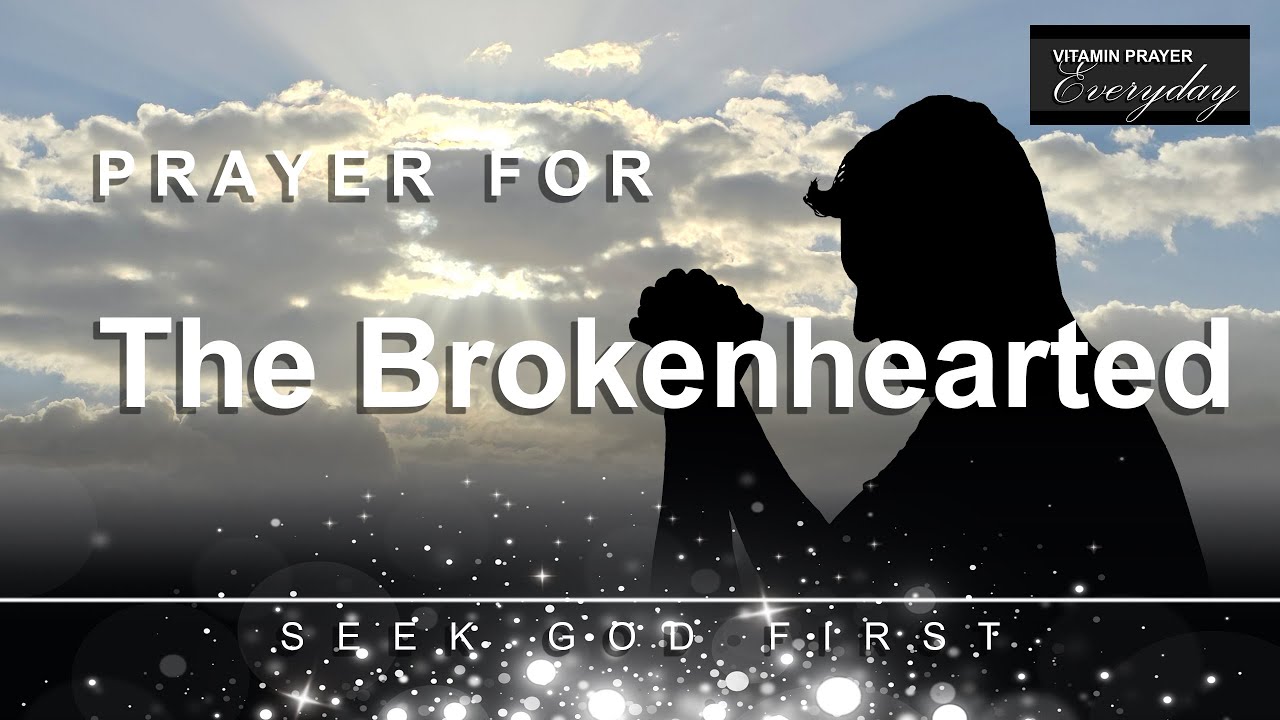 PRAYER FOR THE BROKENHEARTED | VITAMIN PRAYER EVERYDAY