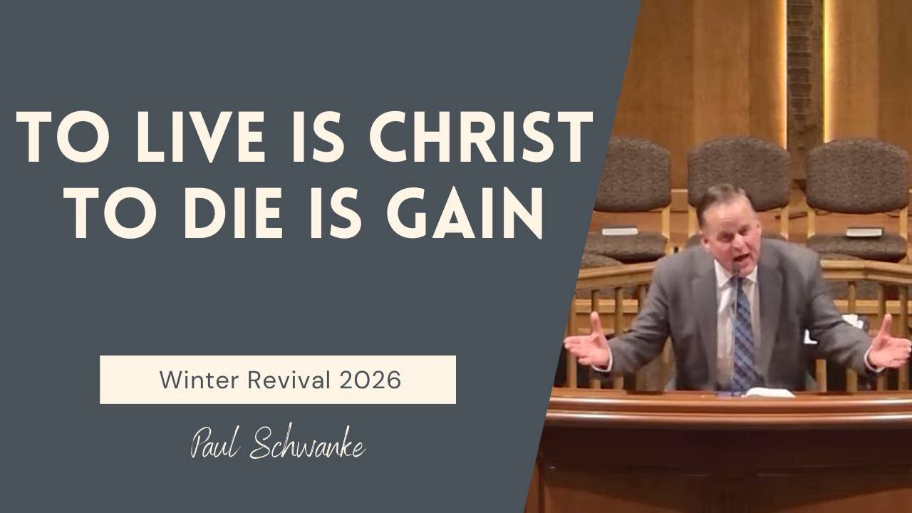 To Live is Christ - To Die is Gain