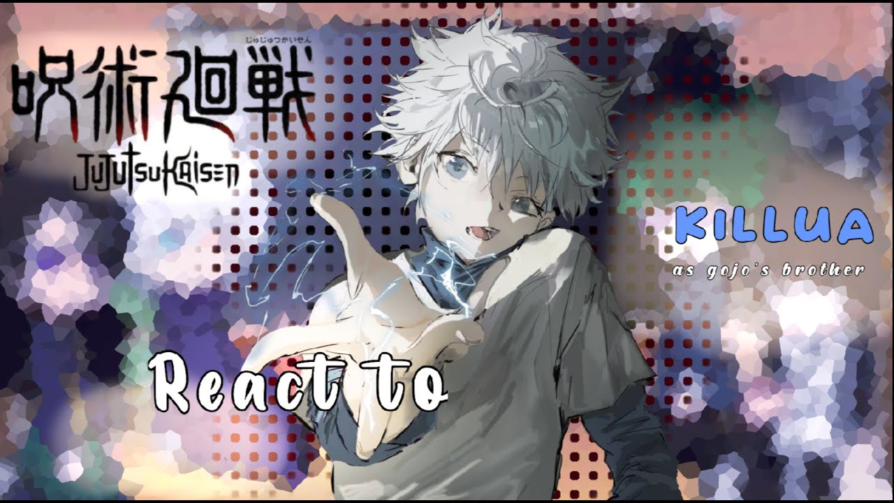 JJK trio + Gojo react to Killua as Gojo's brother | jjk x hxh | by Himari |