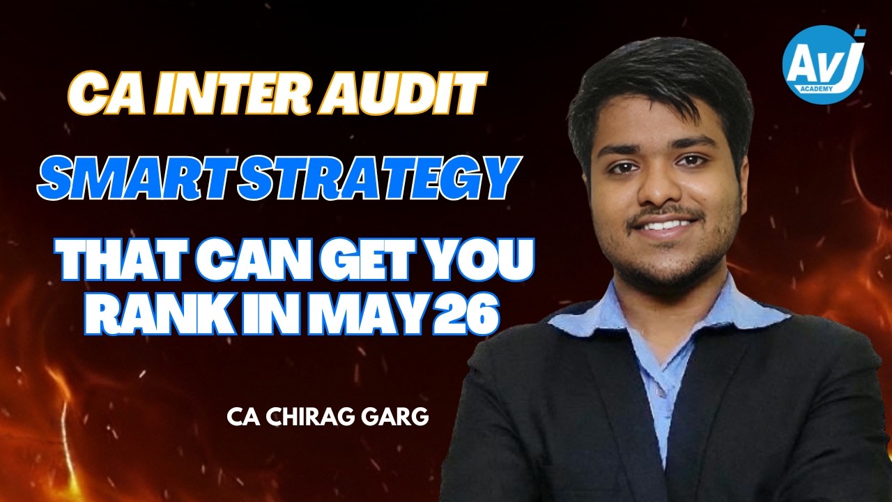 Smart Strategy to Get Rank in CA Inter Audit | May 2026 | CA Chirag Garg | AVJ Academy