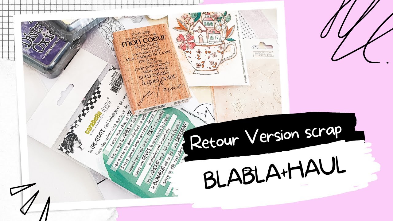 Retour sur mon premier Version Scrap blabla +haul