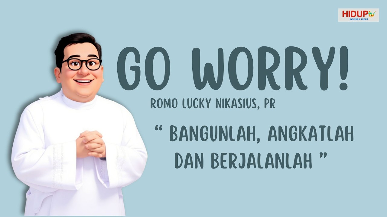 BANGUNLAH, ANGKATLAH DAN BERJALANLAH | RENUNGAN HARIAN KATOLIK | SELASA, 17 MARET 2026 | GO-WORRY