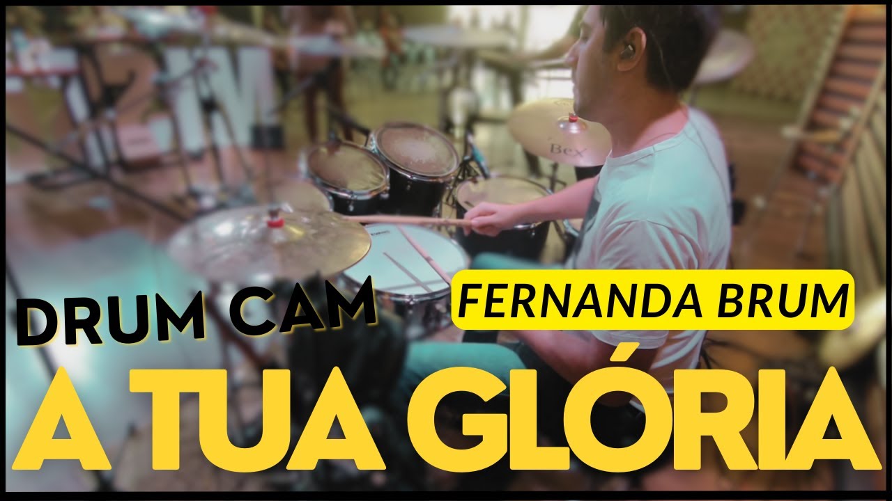 A Tua Glória - Fernanda Brum (Drum Cam)