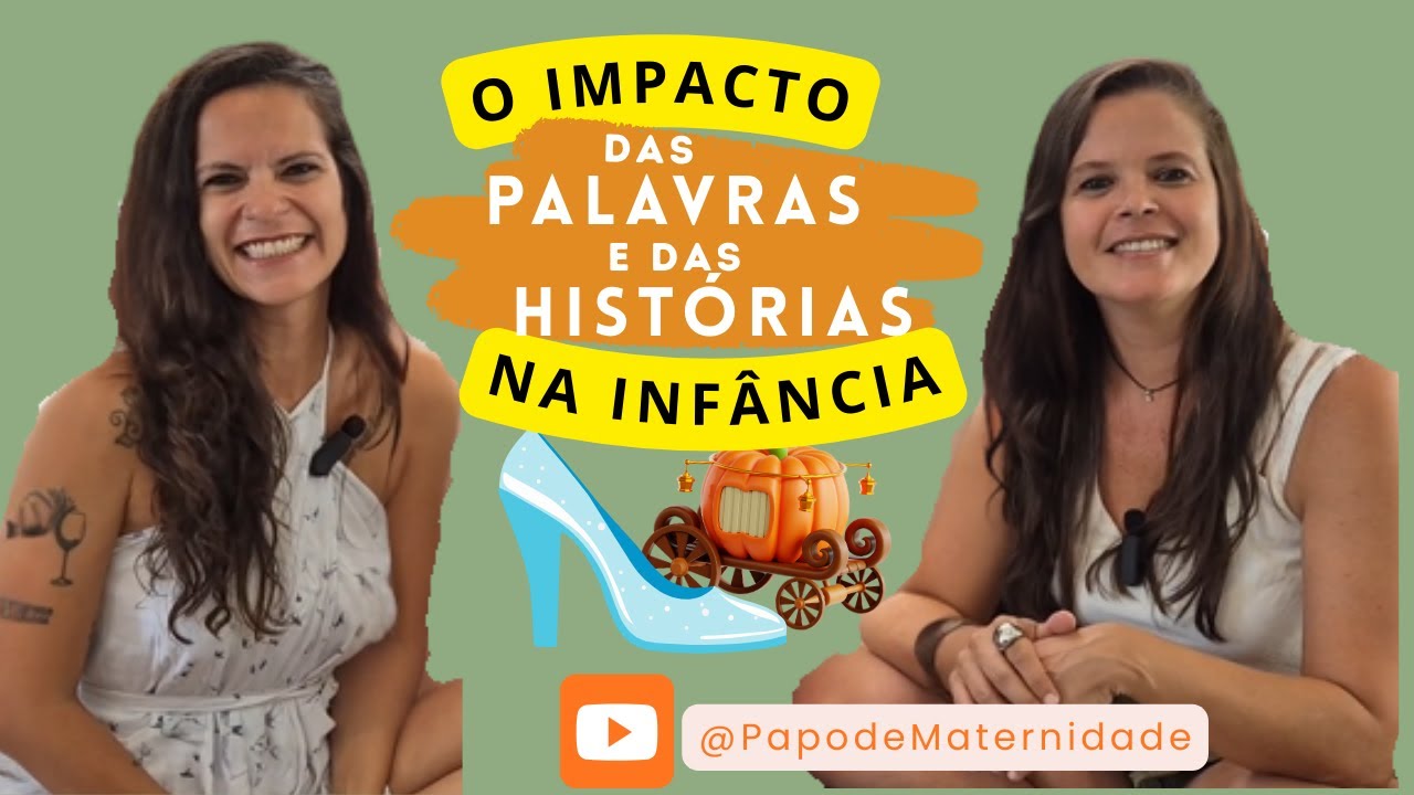 O impacto das palavras e das histórias na infância | Episódio 11