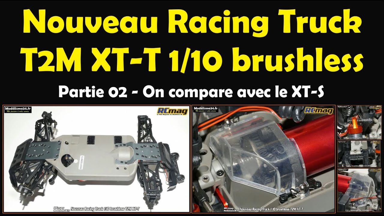 Nouveau Racing Truck T2M XT-T 1/10 brushless - Partie 02 comparatif avec le XT-S