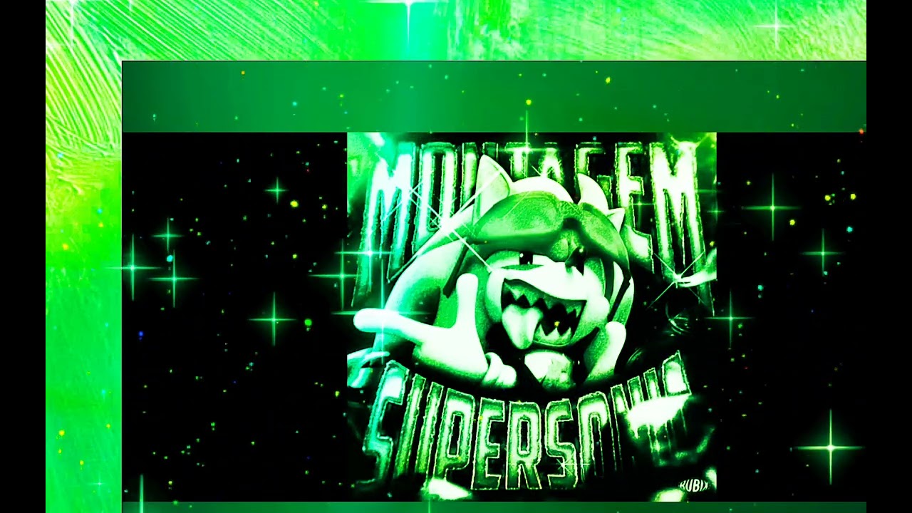 MONTAGEM~SUPERSONIC(EXTREME SLOWED)💚