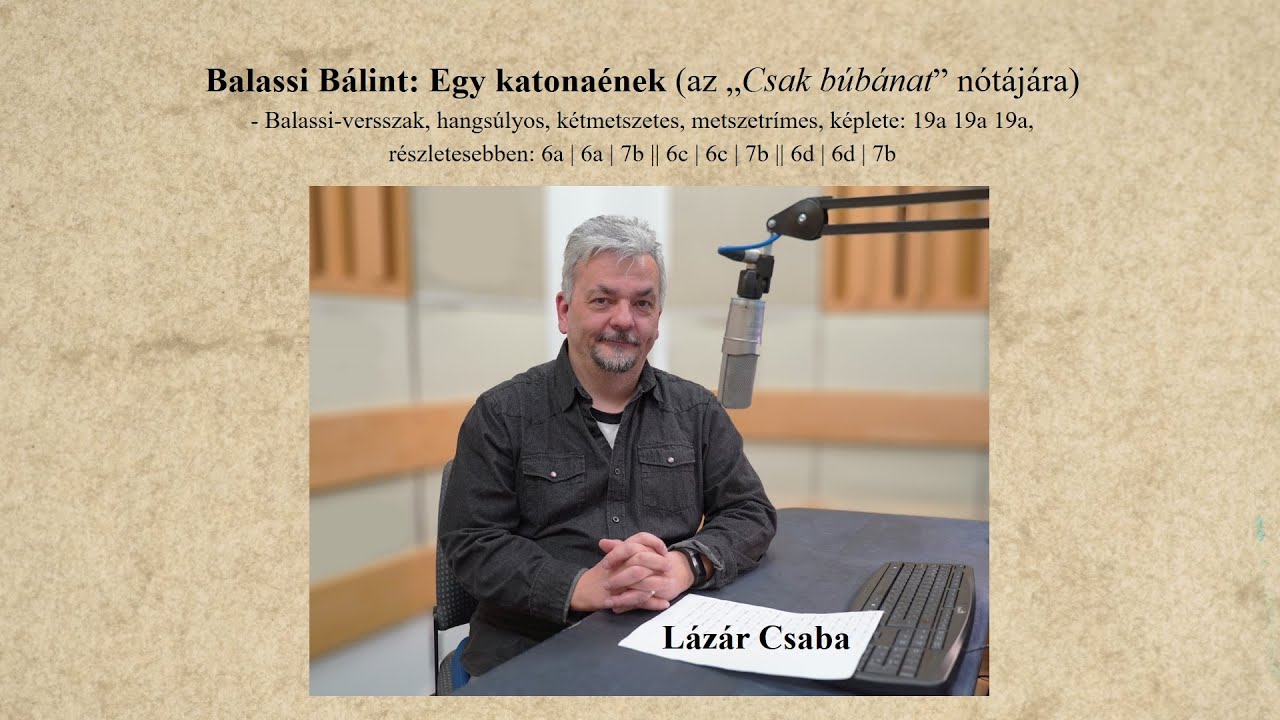 10. Balassi Bálint: Egy katonaének – Lázár Csaba előadásában