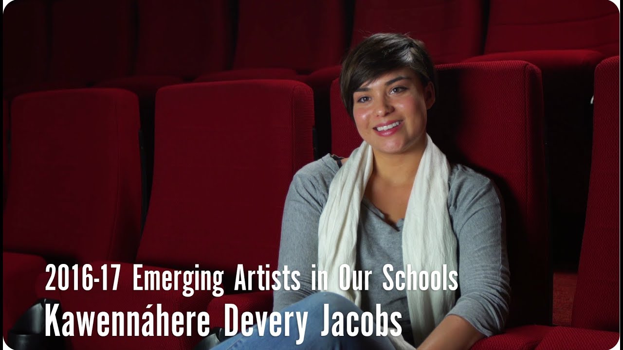 2016-17 Emerging Artists in Our Schools | Kawenn&aacute;here Devery Jacobs