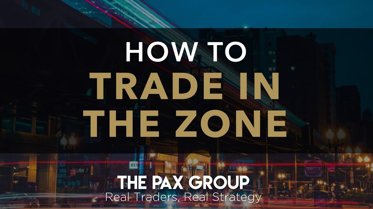 How to Trade In The Zone