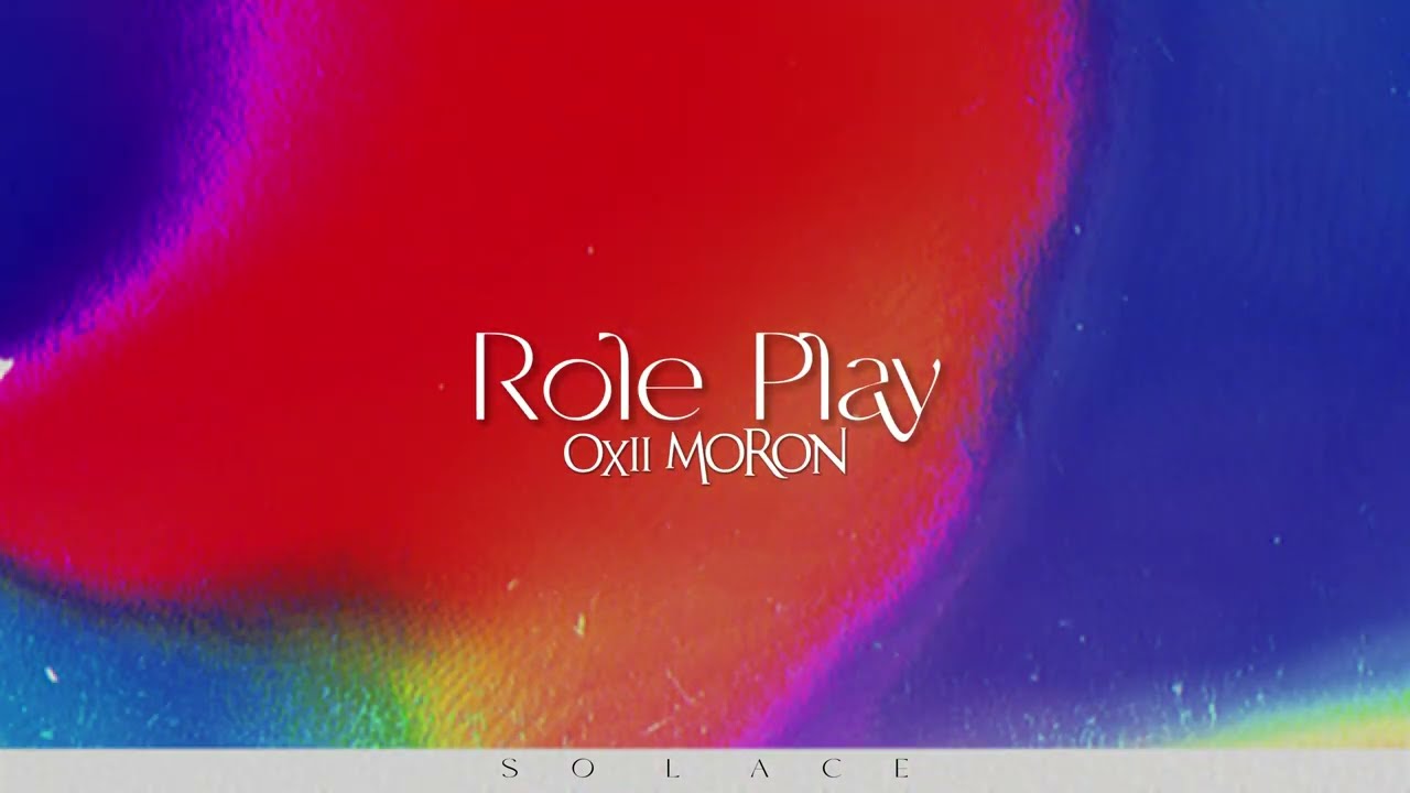 Oxii Moron - Role Play (Official Lyric Video)