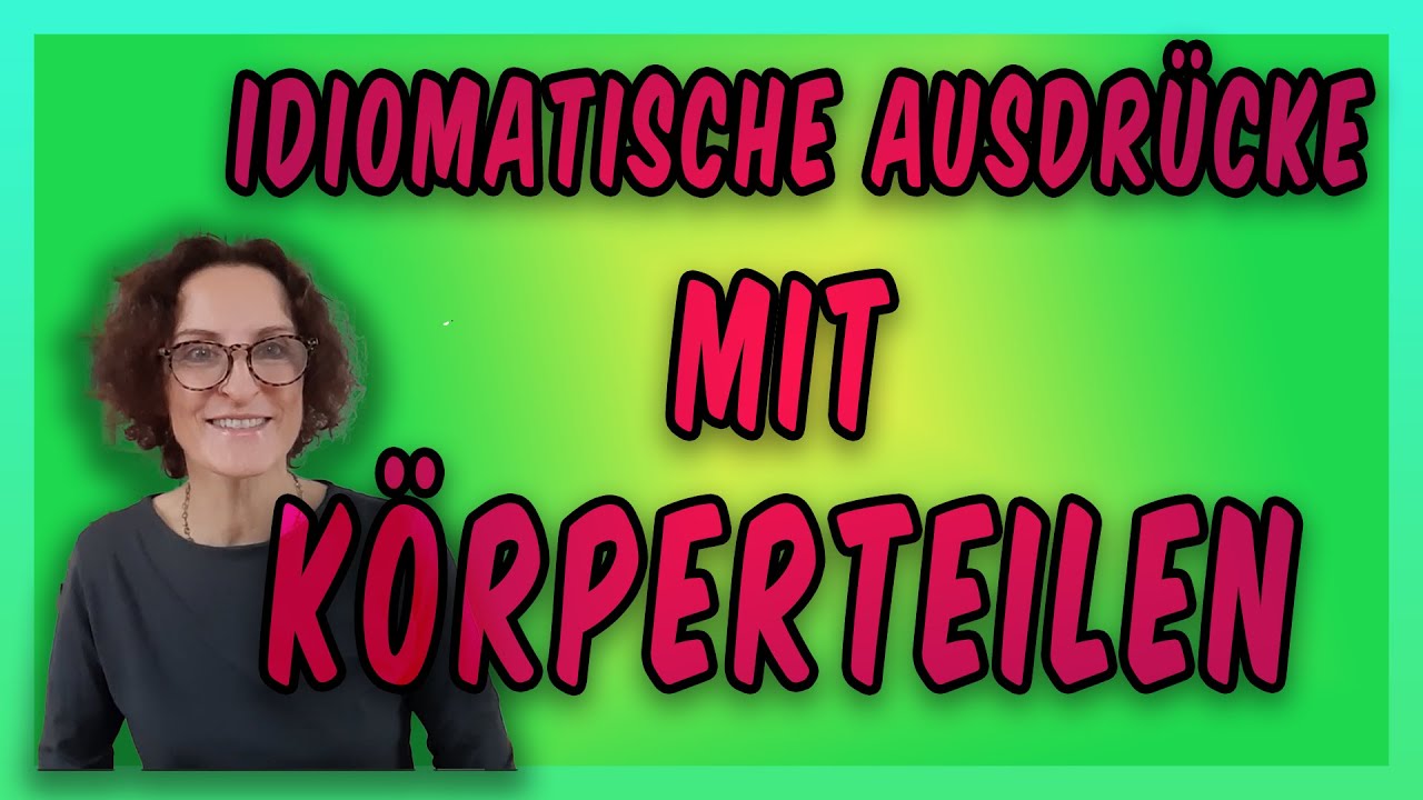 Idiomatische Ausdrücke mit Körperteilen