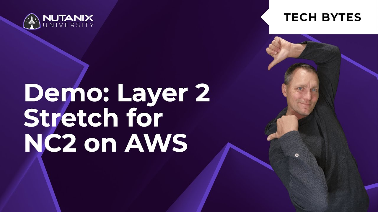 Simple Migrations to AWS with Layer 2 Stretch Support | Tech Bytes | Nutanix University