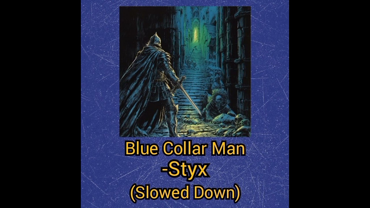 Blue Collar Man-Styx (Slowed Down)